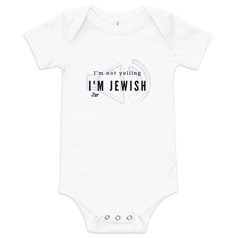 I'm Not Yelling I'm Jewish - Baby One Piece
