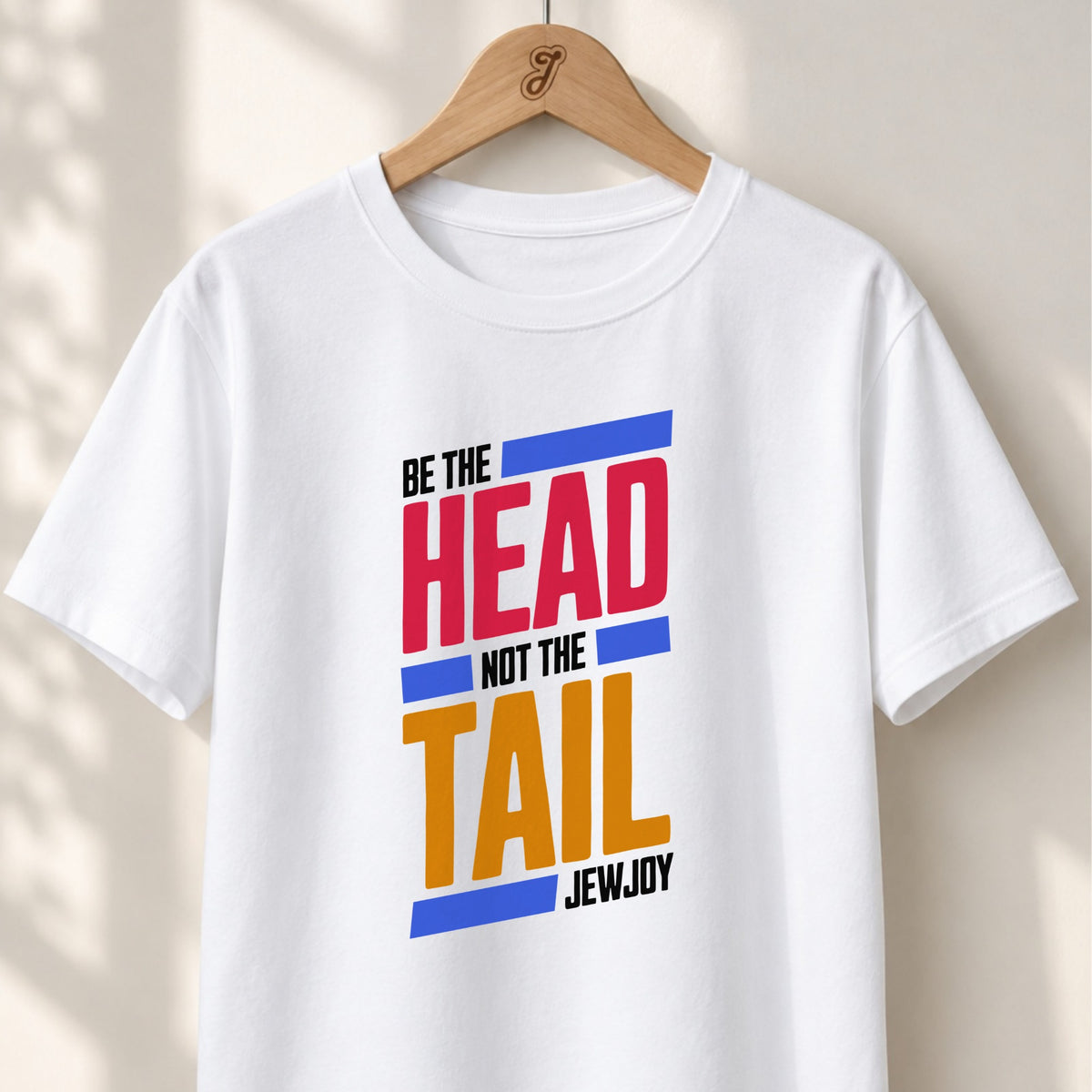 Be the Head Not the Tail - Unisex T-shirt