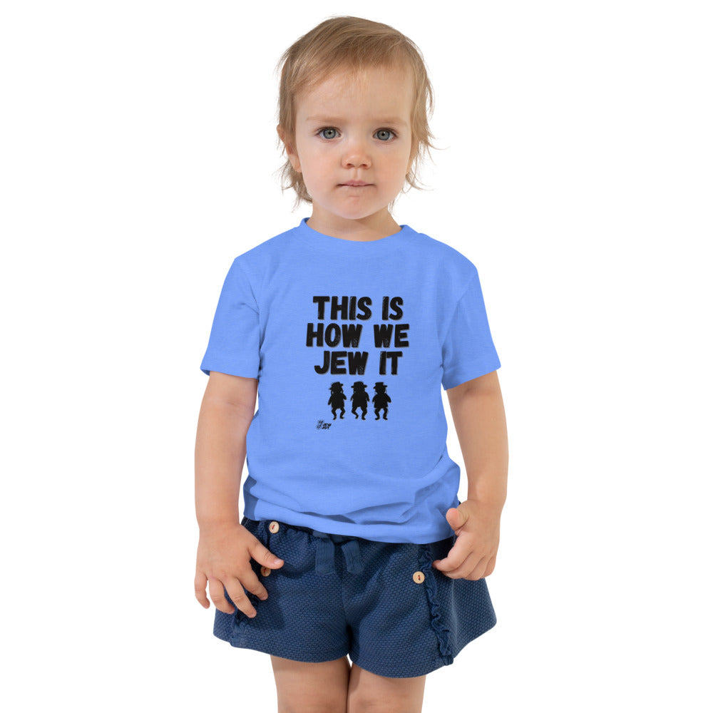 This Is How We Jew It - Toddler T-shirt