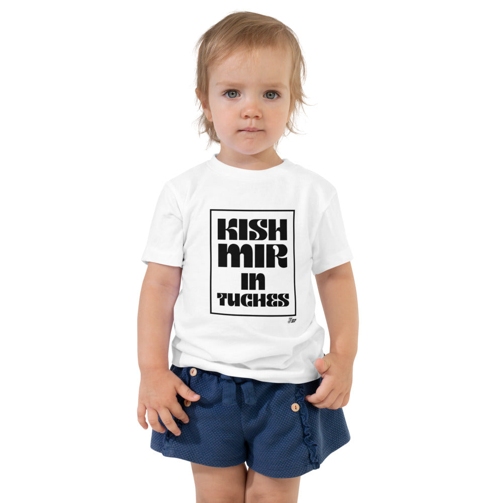Kish Mir in Tuches - Toddler T-shirt