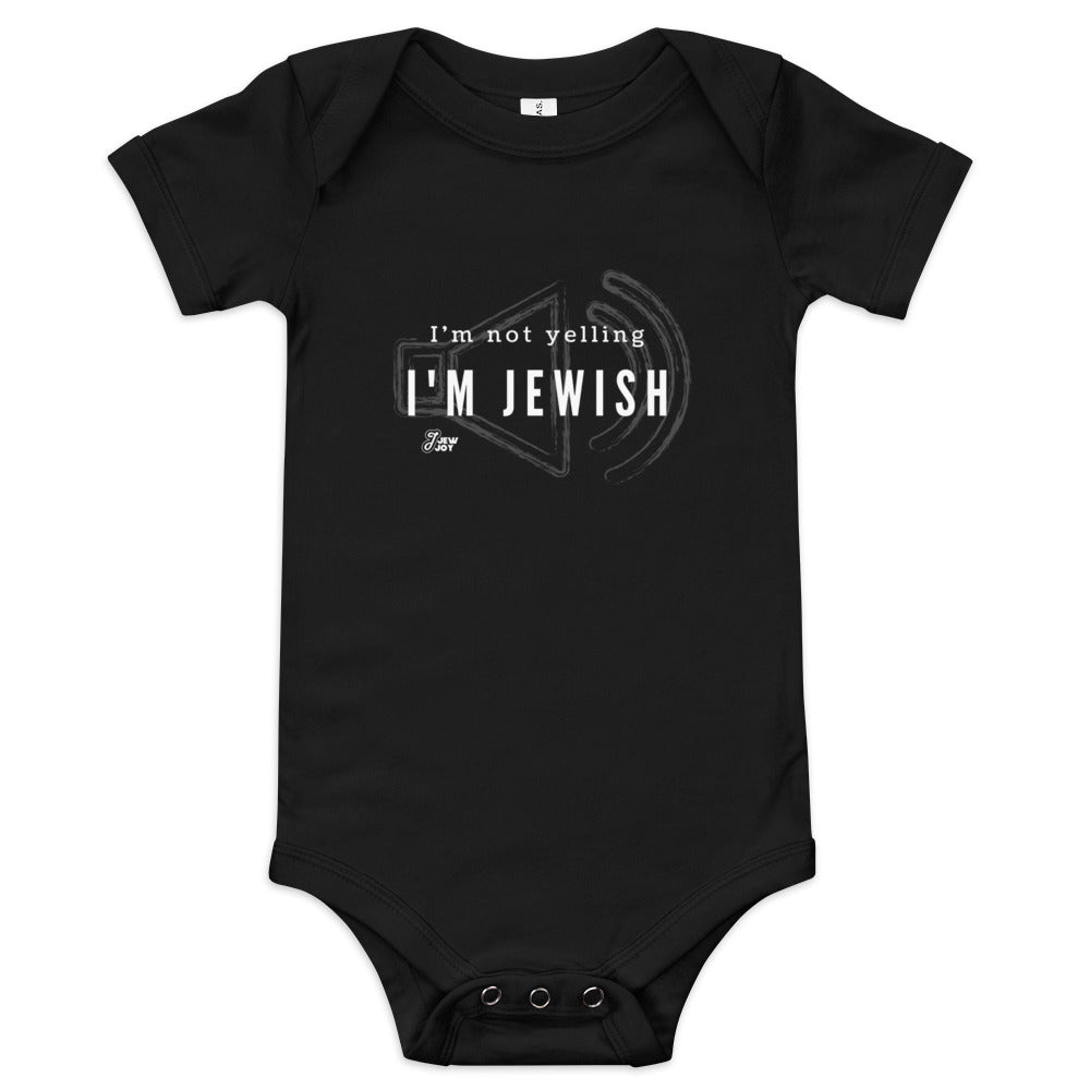 I'm Not Yelling I'm Jewish - Baby One Piece