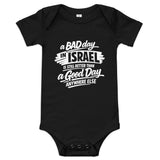 A Bad Day in Israel is Still Better Than a Good Day Anywhere Else - Baby One Piece