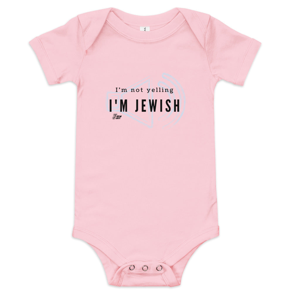 I'm Not Yelling I'm Jewish - Baby One Piece