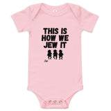 This Is How We Jew It - Baby One Piece
