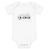 I'm Not Yelling I'm Jewish - Baby One Piece