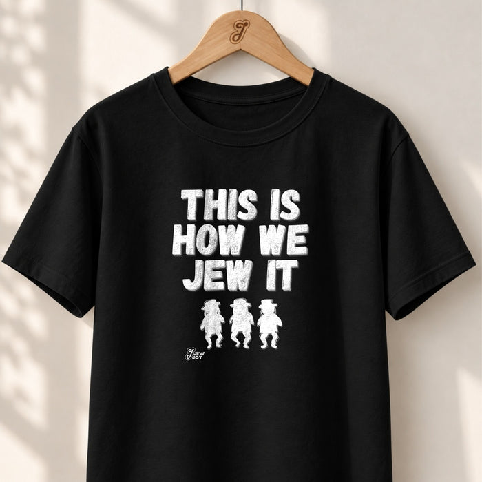 This Is How We Jew It - Unisex T-shirt