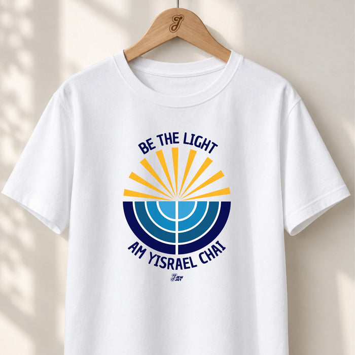Be the Light Am Yisrael Chai - Unisex T-shirt