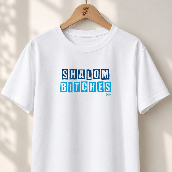 Shalom Bitches - Unisex T-shirt