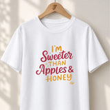 Sweeter Than Apples & Honey - Unisex T-shirt