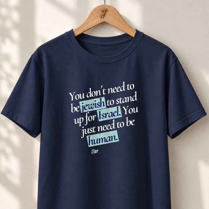 Stand Up For Israel, Be Human - Unisex T-shirt