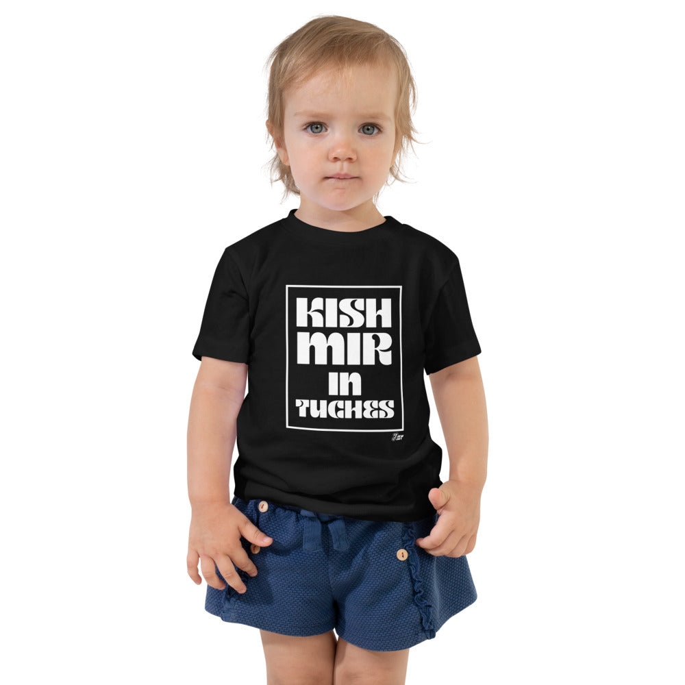 Kish Mir in Tuches - Toddler T-shirt