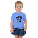This Is How We Jew It - Toddler T-shirt