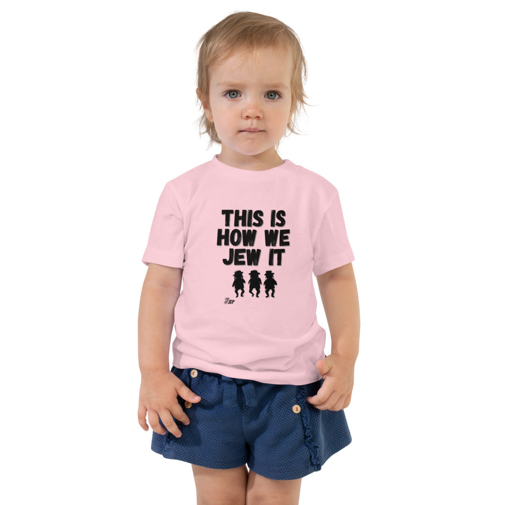 This Is How We Jew It - Toddler T-shirt