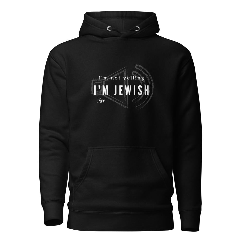 I'm Not Yelling I'm Jewish - Premium Pullover Hoodie