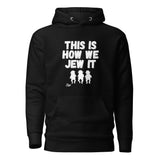This Is How We Jew It - Premium Pullover Hoodie