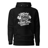 A Bad Day in Israel is Still Better Than a Good Day Anywhere Else - Premium Pullover Hoodie