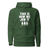 This Is How We Jew It - Premium Pullover Hoodie