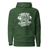 A Bad Day in Israel is Still Better Than a Good Day Anywhere Else - Premium Pullover Hoodie