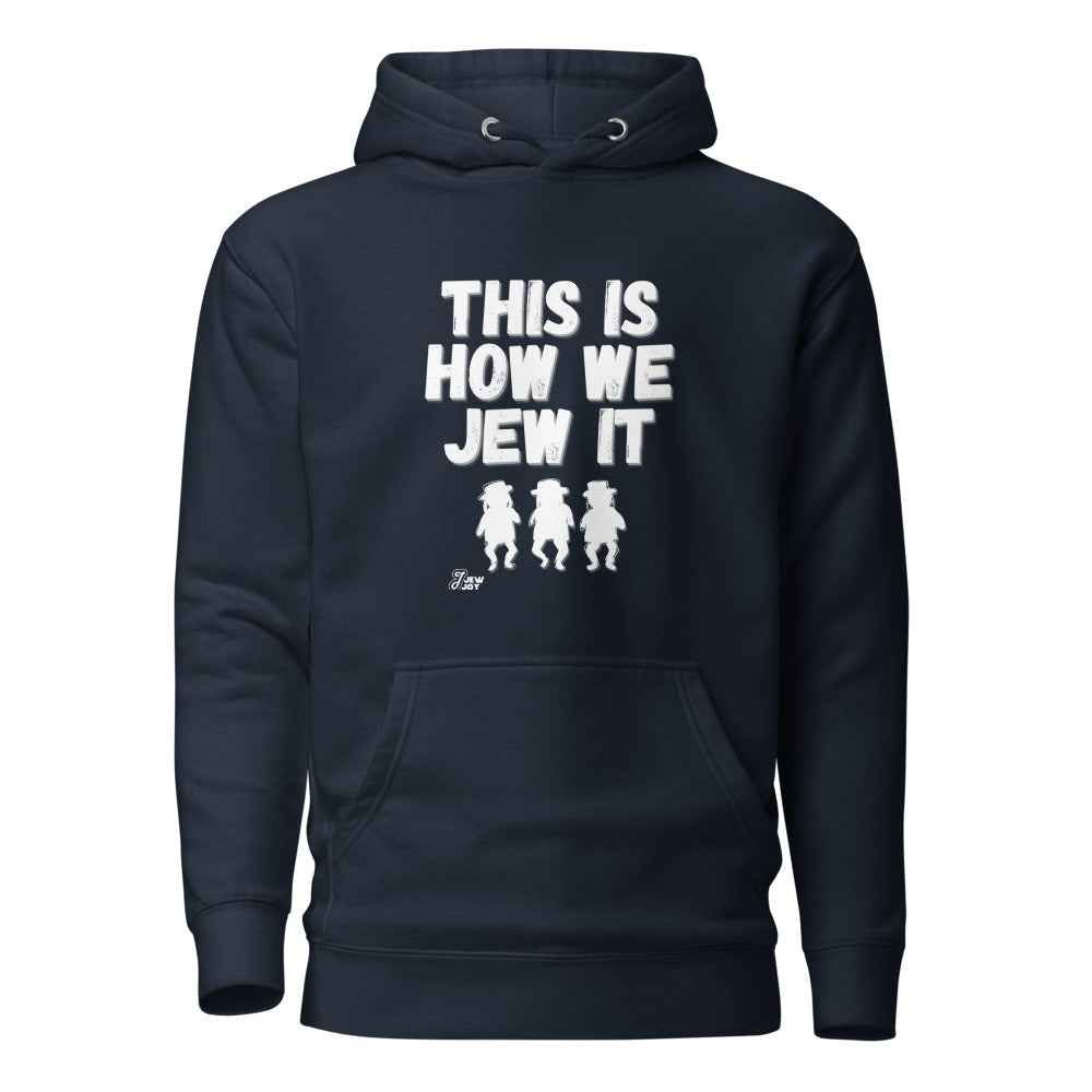 This Is How We Jew It - Premium Pullover Hoodie