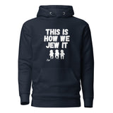 This Is How We Jew It - Premium Pullover Hoodie