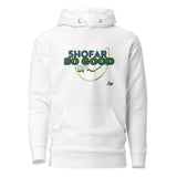Shofar So Good - Premium Pullover Hoodie