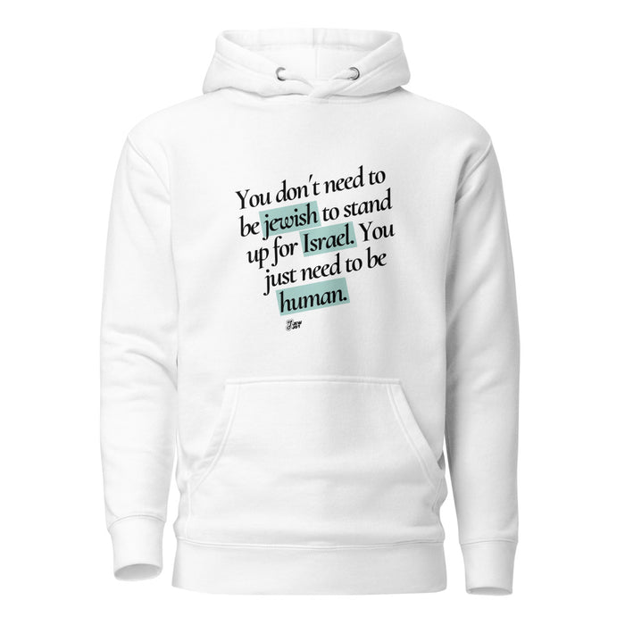 Stand Up For Israel, Be Human - Premium Pullover Hoodie