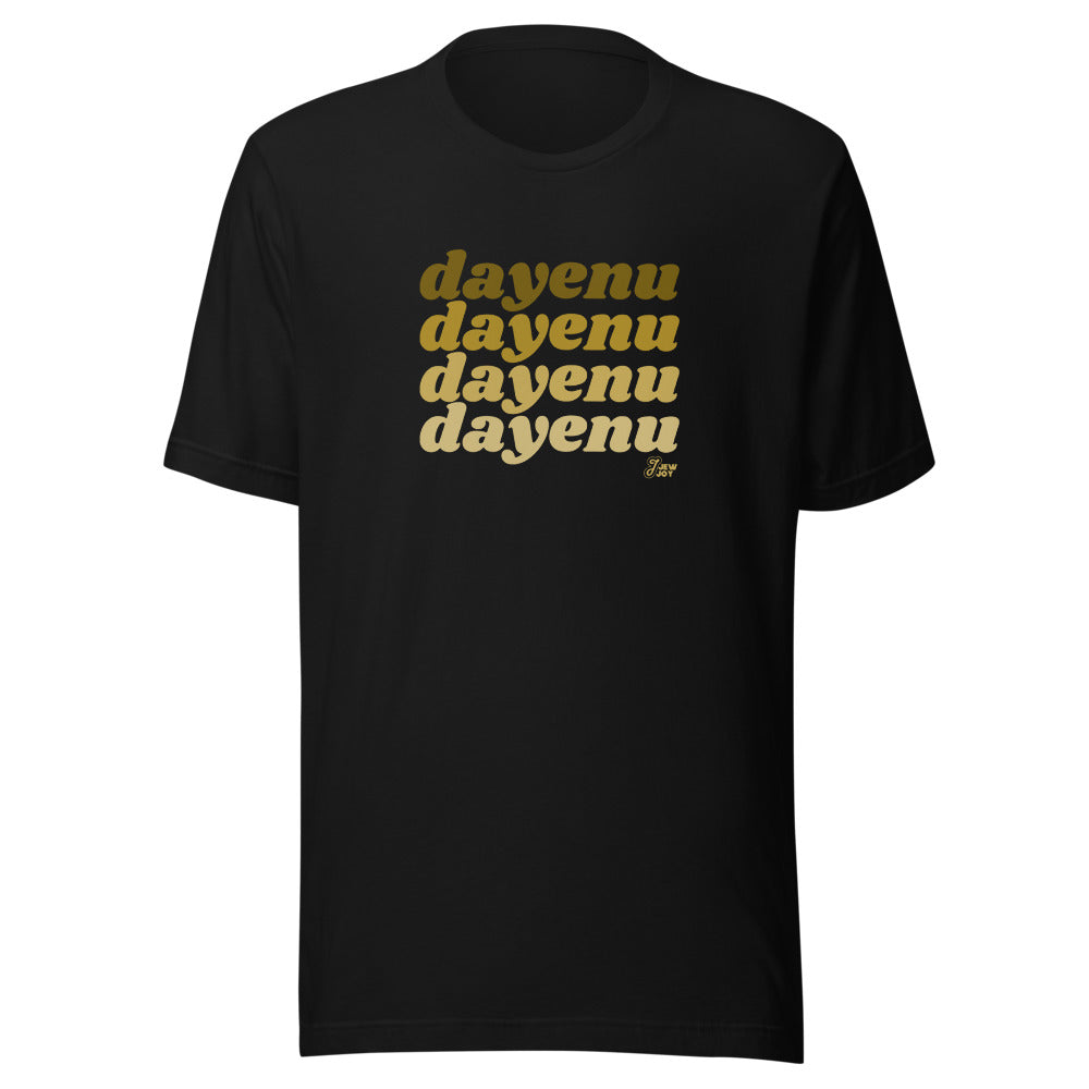 Dayenu Dayenu Dayenu Dayenu - Unisex T-shirt