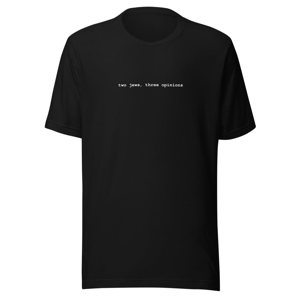 Two Jews Three Opinions - Unisex T-shirt