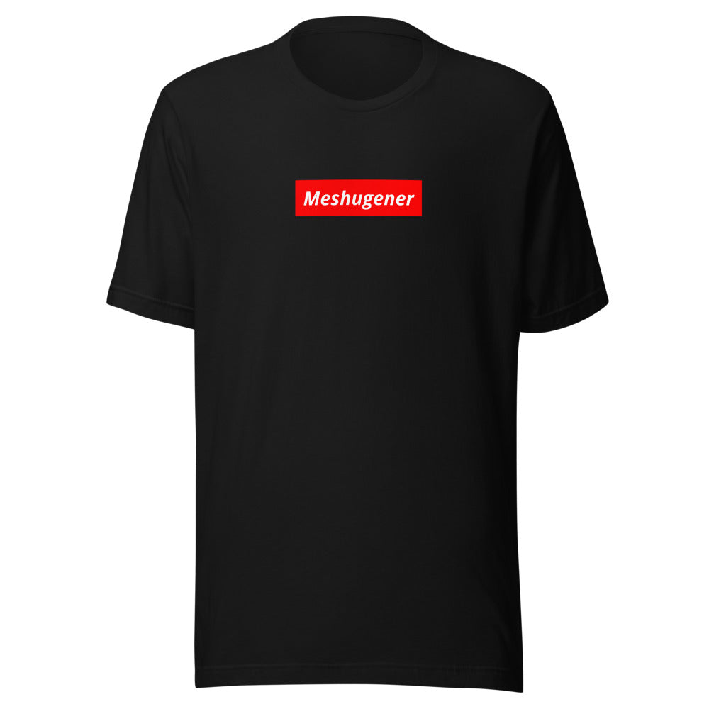 Meshugener - Unisex T-shirt