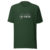 I'm Not Yelling I'm Jewish - Unisex T-shirt
