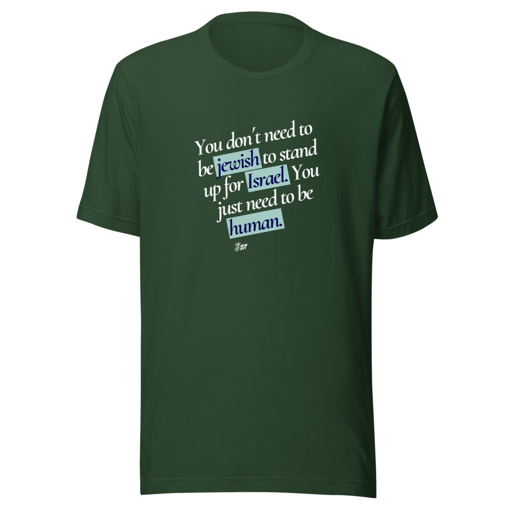 Stand Up For Israel, Be Human - Unisex T-shirt