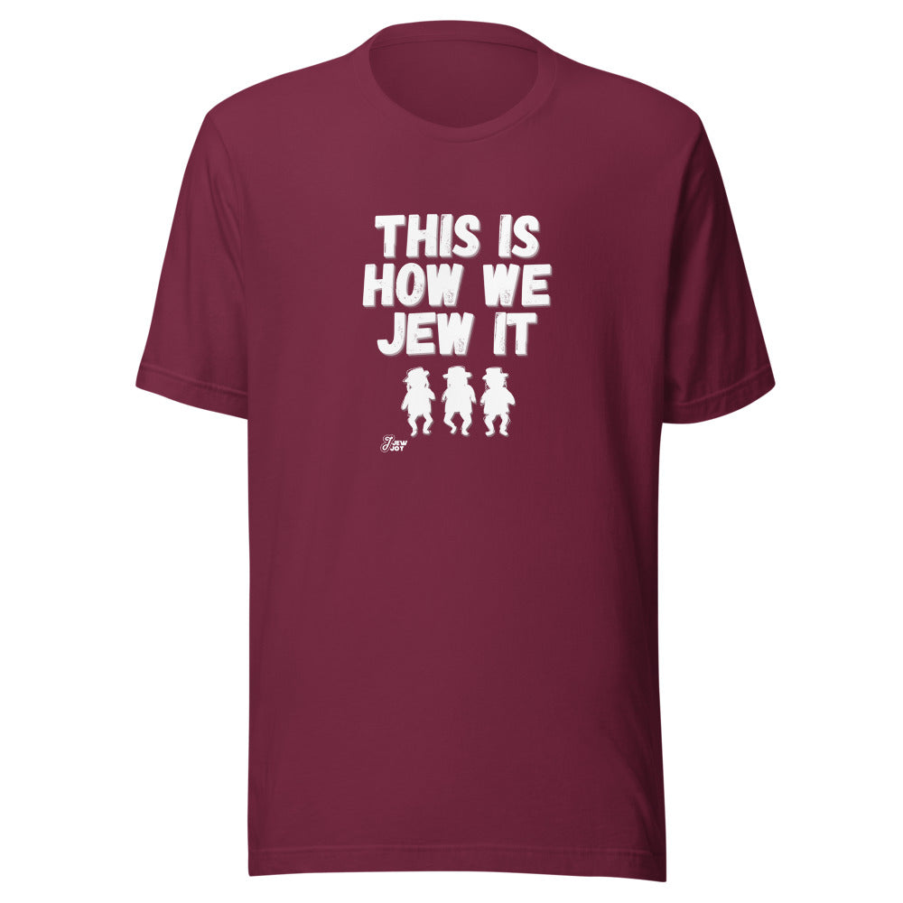 This Is How We Jew It - Unisex T-shirt