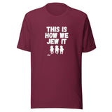 This Is How We Jew It - Unisex T-shirt