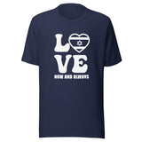 Love Now and Always - Unisex T-shirt