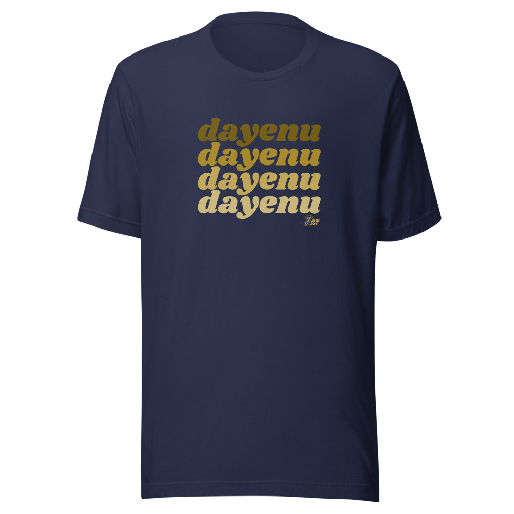 Dayenu Dayenu Dayenu Dayenu - Unisex T-shirt