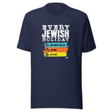 Every Jewish Holiday - Unisex T-shirt