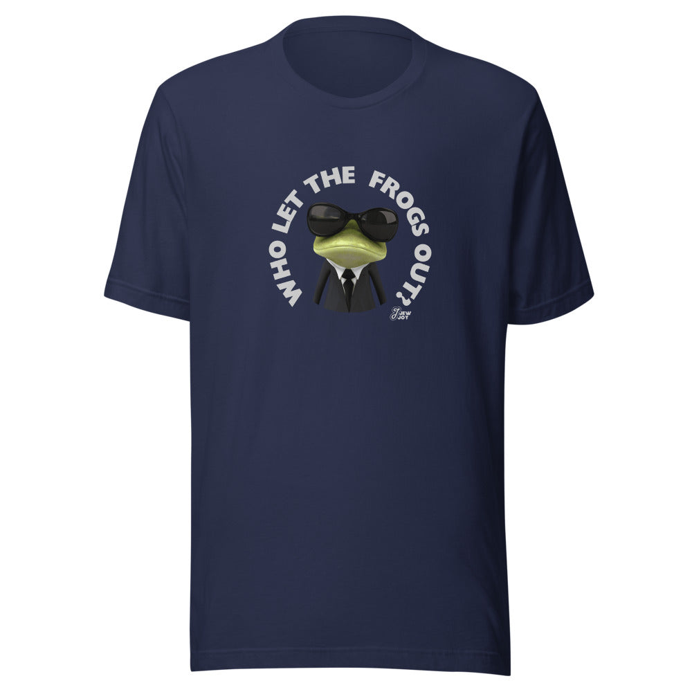 Who Let the Frogs Out - Unisex T-shirt