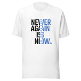 Never Again Is Now - Unisex T-shirt