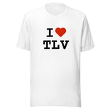I Love TLV - Unisex T-shirt
