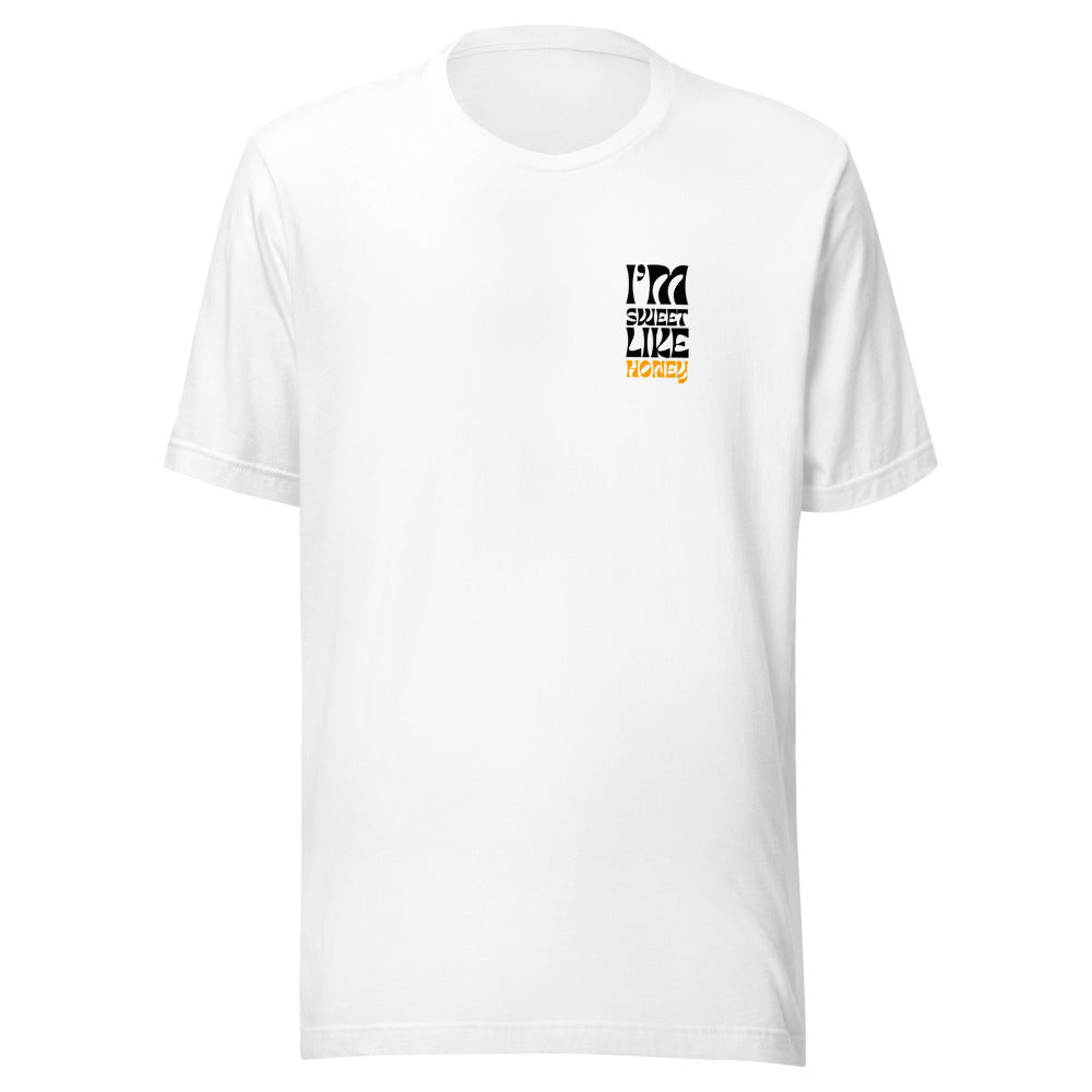 I'm Sweet Like Honey - Unisex T-shirt
