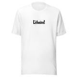 L'chaim - Unisex T-shirt