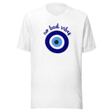 No Bad Vibes Evil Eye - Unisex T-shirt