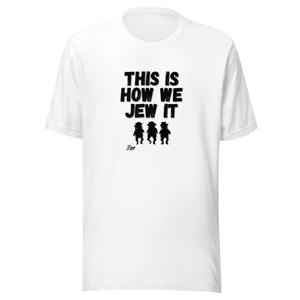 This Is How We Jew It - Unisex T-shirt