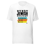 Every Jewish Holiday - Unisex T-shirt
