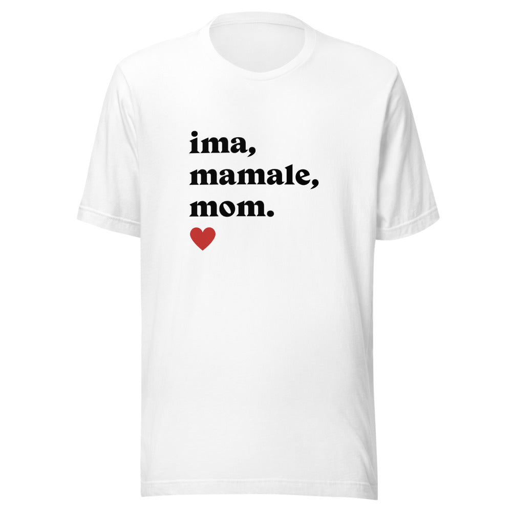 Ima Mamale Mom - Unisex T-shirt