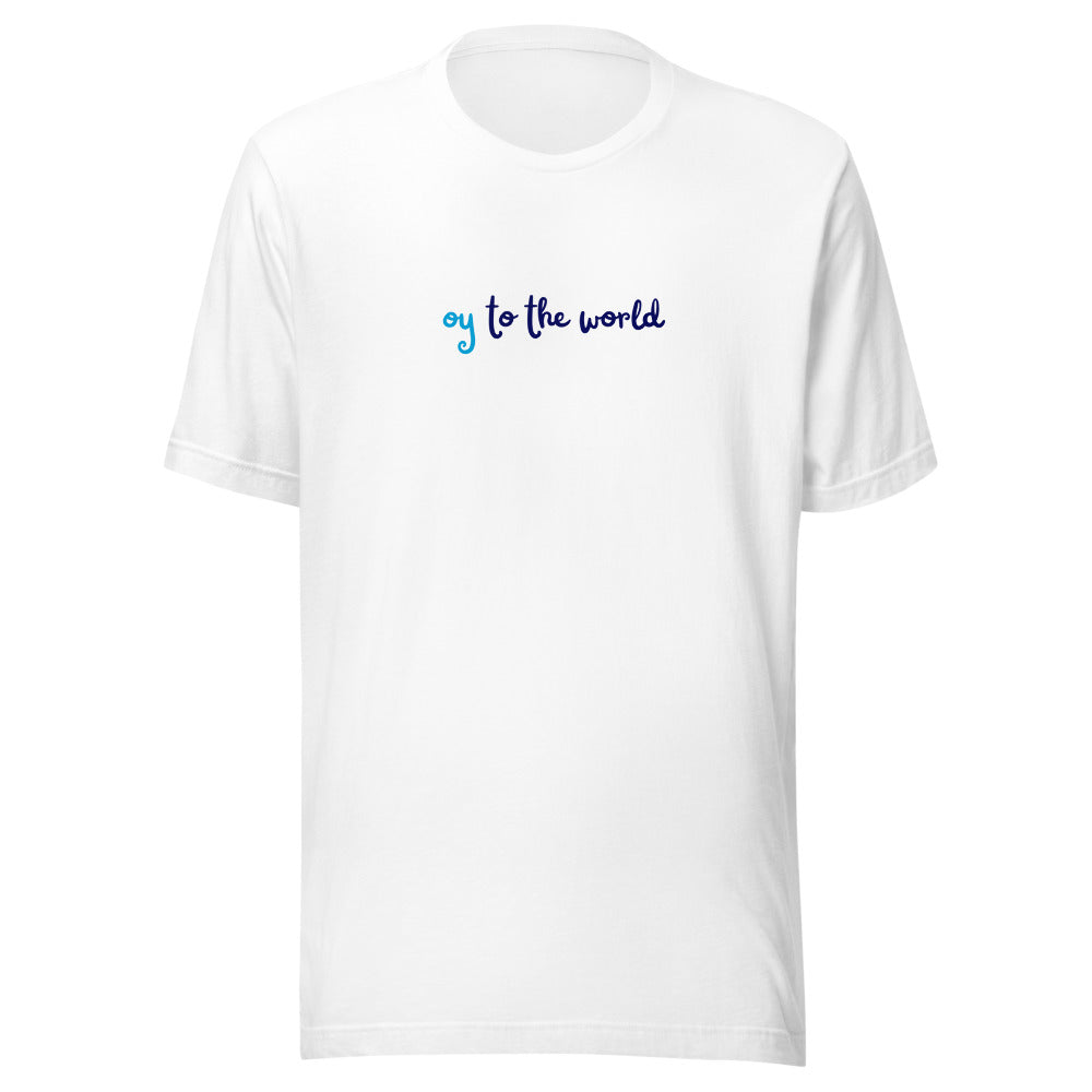 Oy to the World - Unisex T-shirt