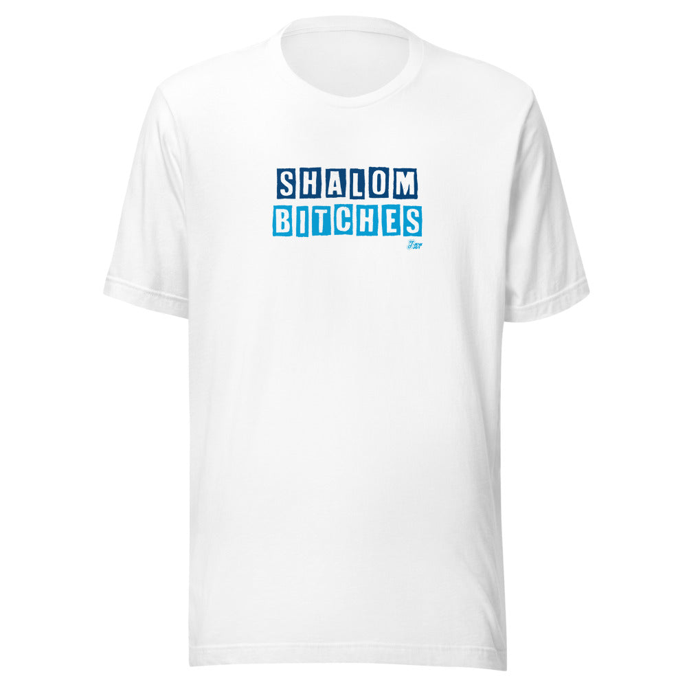 Shalom Bitches - Unisex T-shirt