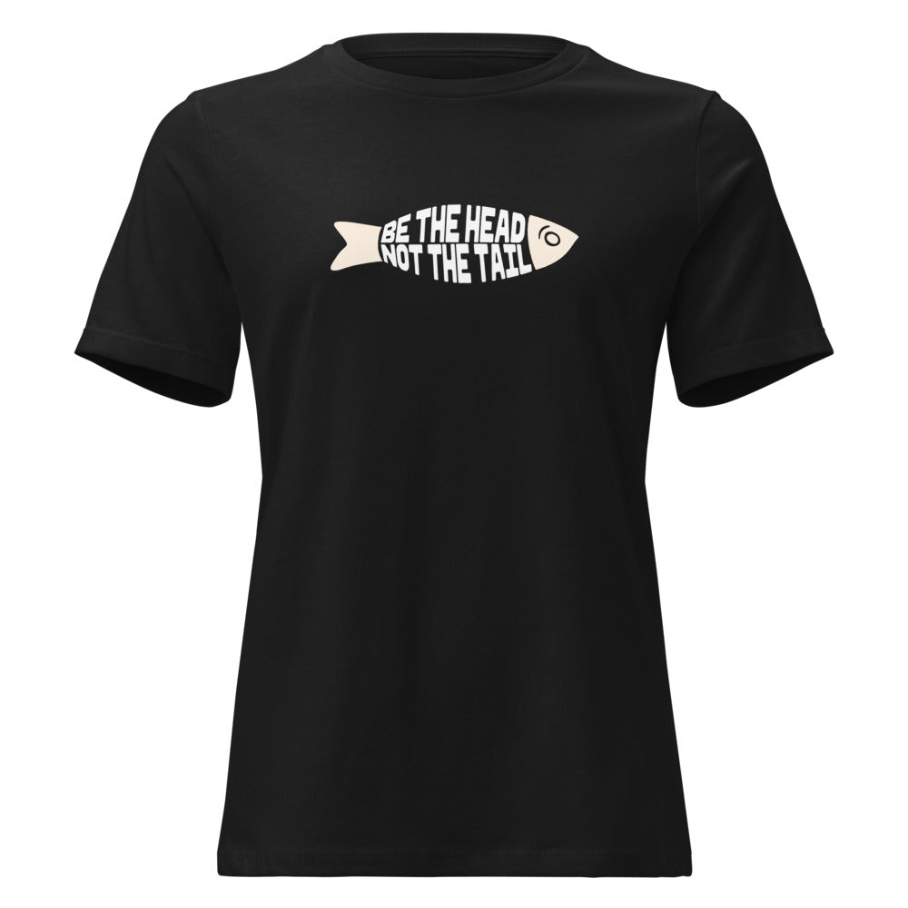 Be the Head Not the Tail - Women's T-shirt