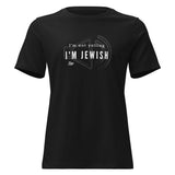 I'm Not Yelling I'm Jewish - Women's T-shirt