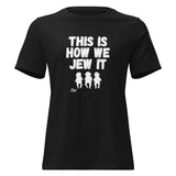 This Is How We Jew It - Women's T-shirt